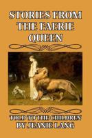 Stories From The Faerie Queen: Told To The Children... 1499501080 Book Cover