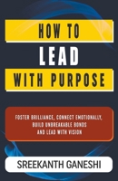 How to Lead with Purpose (Learning How to Lead) B0CTLKN6ZD Book Cover