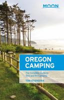 Moon Oregon Camping: The Complete Guide to Tent and RV Camping (Moon Outdoors) 1640498079 Book Cover