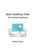 Basic Teaching Tools for Trainee Teachers 1512399388 Book Cover