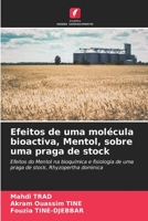 Efeitos de uma molécula bioactiva, Mentol, sobre uma praga de stock: Efeitos do Mentol na bioquímica e fisiologia de uma praga de stock, Rhyzopertha dominica 6205778394 Book Cover