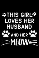 This Girl Loves her Husband And Her Meow: Wide Ruled Composition Notebook For Cat Lovers 1654046094 Book Cover