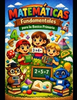 Matemáticas Fundamentales Para La Básica Primaria (Spanish Edition) B0H8JDNQT7 Book Cover