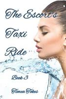 The Escort's Taxi Ride 3: An Erotica Short Story (Straight) 1093375868 Book Cover