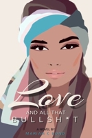 Love And All That Bullshit 1088133703 Book Cover