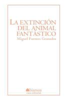 La extinción del animal fantástico 1543250343 Book Cover