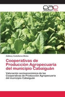Cooperativas de Producci�n Agropecuaria del municipio Cabaigu�n 6202256141 Book Cover