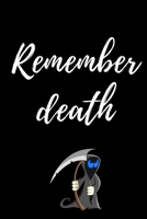 remember death: This notebook reminds us that, death can come at any time.Convenient size: 6" x 9", Simple matte cover, Interior: noBleed, black & white with cream 1679037374 Book Cover