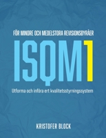 ISQM1 för mindre och medelstora revisionsbyråer: Utforma och införa ert kvalitetsstyrningssystem 9180571727 Book Cover