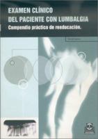 EXAMEN CLÍNICO DEL PACIENTE CON LUMBALGIA. Compendio práctico de reeducación (Spanish Edition) 8480196882 Book Cover
