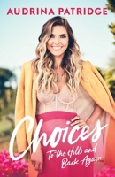 Choices: To the Hills and Back Again 1982183810 Book Cover