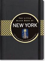 The Little Black Book of New York: The Essential Guide to the Quintessential City (Little Black Book Series) 1441313532 Book Cover