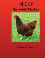 Pecky: The Rehab Chicken 1533033641 Book Cover
