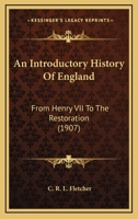 An Introductory History Of England: From Henry VII To The Restoration 0548732876 Book Cover