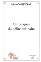 Chroniques du délire ordinaire (French Edition) 2332505296 Book Cover