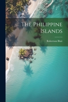 The Philippine Islands 1022495828 Book Cover