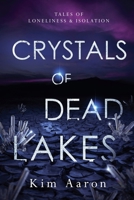 Crystals of Dead Lakes B0GTWTDHRY Book Cover