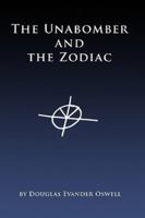 The Unabomber and the Zodiac 0615145698 Book Cover
