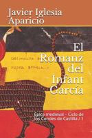 El Romanz del Infant García: Evolución y versiones de la leyenda (Épica medieval – Ciclo de los Condes de Castilla) (Spanish Edition) 179058213X Book Cover