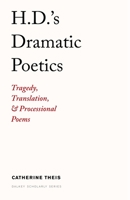 H.D.'s Dramatic Poetics 1628974478 Book Cover
