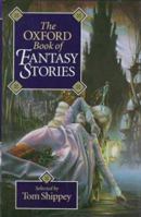 The Oxford Book of Fantasy Stories (Oxford Books of Prose) 0192823981 Book Cover