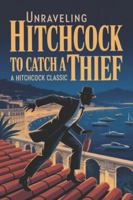 Unraveling To Catch a Thief: A Hitchcock Classic B0G52MWKVD Book Cover