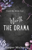 Worth the Drama: Teach Me Special Edition Discreet Cover (Teach Me Special Edition Discreet Covers) B0DX6J7P1N Book Cover