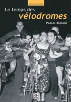 Temps des vélodromes (Le) 284910793X Book Cover