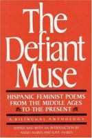 The Defiant Muse: French Feminist Poems from the Middle Ages to the Present (Defiant Muse) 0935312528 Book Cover