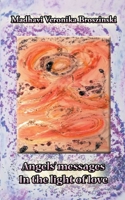 Angels' messages - In the light of love: Messages from the angels for YOU 3752861827 Book Cover