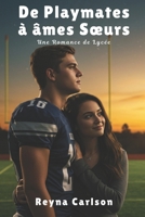 De Playmates à âmes Sœurs: Une Romance de Lycée (French Edition) B0FJXHSM9G Book Cover