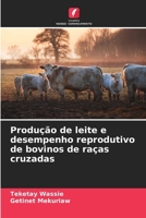 Produção de leite e desempenho reprodutivo de bovinos de raças cruzadas (Portuguese Edition) 6209569757 Book Cover