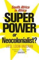 Superpower or Neocolonialist?: South Africa in Africa 0624072673 Book Cover