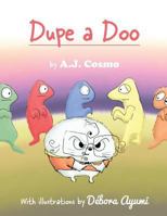 Dupe a Doo: Full-Color Print Edition 1545508003 Book Cover