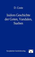 Isidors Geschichte Der Goten, Vandalen, Sueben 386382251X Book Cover