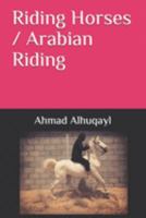 Riding Horses / Arabian riding 1696831784 Book Cover