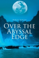 Over the Abyssal Edge B0FBD891YZ Book Cover