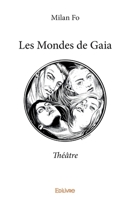 Les Mondes de Gaia: Théâtre (French Edition) 2414393300 Book Cover