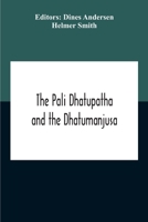 The Pali Dhatupatha And The Dhatumanjusa 9354189407 Book Cover