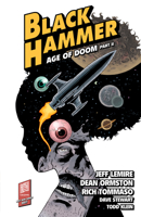 Black Hammer, Vol. 4: Age of Doom, Part Two 1506708161 Book Cover
