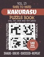 Kakurasu Puzzle Book: Your Ultimate Logic Pastime And Strategic Fun With 540 Easy To Hard Levels Index Sums Puzzles, From 6x6 to 9x9 Grid Ch B0CPXL1TFS Book Cover