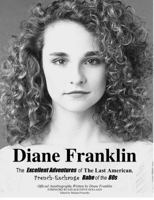 Diane Franklin:The Excellent Adventures of the Last American, French-Exchange Babe of the 80s 0615641369 Book Cover