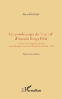 Les grandes pages du "Journal" d'Ananda Ranga Pillai: Courtier de la compagnie des Indes auprès des gouverneurs de Pondichéry (1736-1760) 274754012X Book Cover