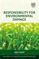 Responsibility for Environmental Damage (Principles of International Environmental Law series) 180392070X Book Cover