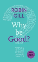 Why be Good? 0281076561 Book Cover
