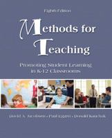 Methods for Teaching: Promoting Student Learning in K-12 Classrooms (7th Edition) 0135145724 Book Cover
