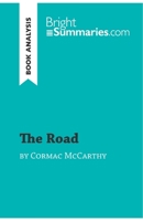 The Road by Cormac McCarthy (Book Analysis): Detailed Summary, Analysis and Reading Guide 2806287588 Book Cover