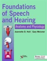 Foundations of Speech and Hearing: Anatomy and Physiology 1597569593 Book Cover