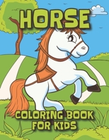 HORSE Coloring Book for Kids: Cute Horse and Pony Coloring Book for Kids Ages 4-8 Horses Coloring Book for KIDS. Perfect gift for HORSE LOVER. ... Kids and Horses halters. Perfect GIFT Idea. B084WGF686 Book Cover