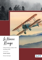 Le Fleuve Rouge: Frères d'armes, Londres 1940 - Cao Bang 1950 2381538054 Book Cover